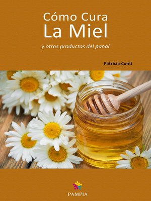 cover image of Cómo cura la miel y otros productos del panal